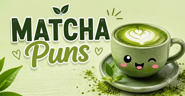 200+ Matcha Puns That Are Tea-riffic, Funny & Aesthetic